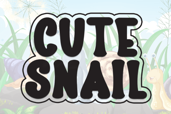 Cute Snail: Evaluating a Chunky Bubble Display Font for Playful Design